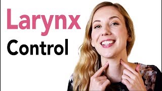 How to Control the Larynx when Singing: Benefits and how to Exercises