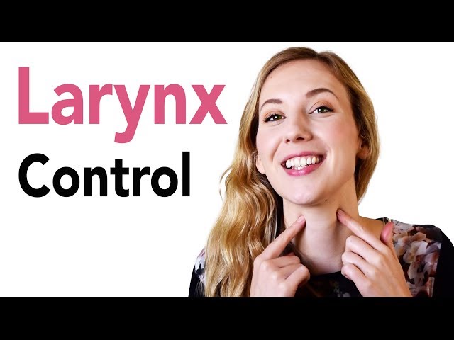 How to Control the Larynx when Singing: Benefits and how to Exercises class=