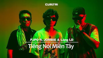 PJPO ft. Jombie & Lăng LD - Tiếng Nói Miền Tây | Westside Slang | Curltai Mood Video
