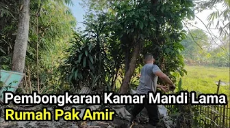 Pembongkaran Kamar Mandi Lama Rumah Pak Amir thumbnail