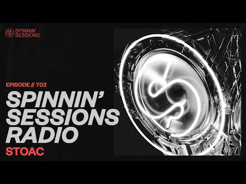 Spinnin’ Sessions Radio – Episode #702 | Stoac