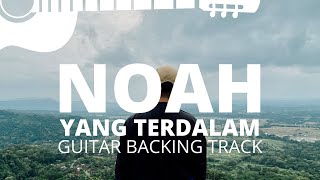 YANG TERDALAM - NOAH GUITAR BACKING TRACK