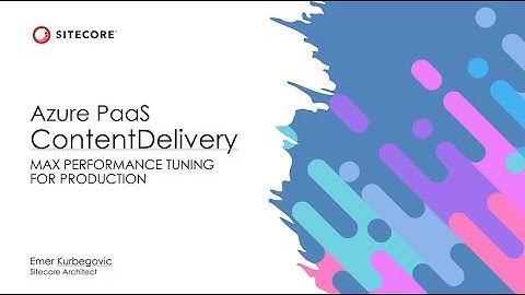 Sitecore Azure PaaS ContentDelivery Max Performance Tuning and Tips for Production