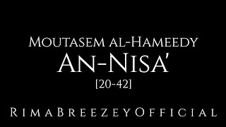 Very Soothing Recitation - An-Nisa' (V. 20-42) - Moutasem Al-Hameedy