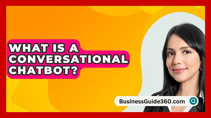 What Is A Conversational Chatbot? - BusinessGuide360.com