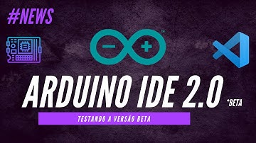 NEWS #005 - MUDANÇAS DA VERSÃO DA IDE 2.0 DO ARDUINO