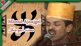 Mhend Ajoujgel - محند أجوجكل