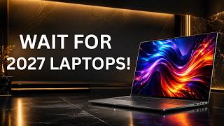 Don't Buy a Laptop Until You See These 7 (2027)