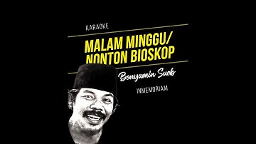 Malam Minggu/ Nonton Bioskop (karaoke) |  Benyamin Sueb