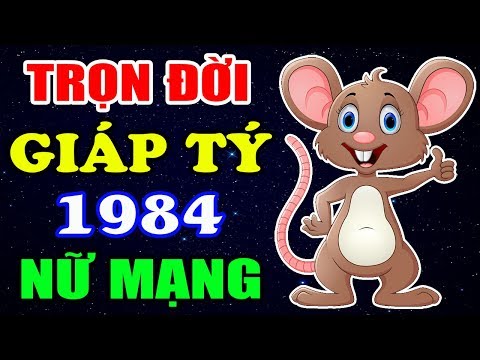 Tử Vi Trọn Đời Giáp Tý 1984 Nữ Mạng : Công Danh - Sự Nghiệp - Tình Duyên Đầy Đủ Và Chi Tiết Nhất