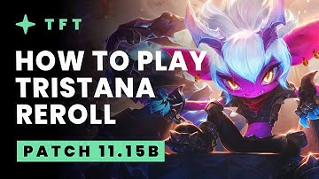 How To Play Tristana Reroll - Teamfight Tactics Patch 11.15b Guide