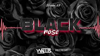 Stroke 69 - Black Rose (WALUŚ Refresh 2022)