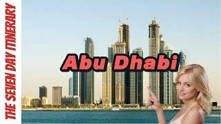 Ultimate Abu Dhabi Travel Guide: 7-Day Itinerary for Budget to Luxury Explorers