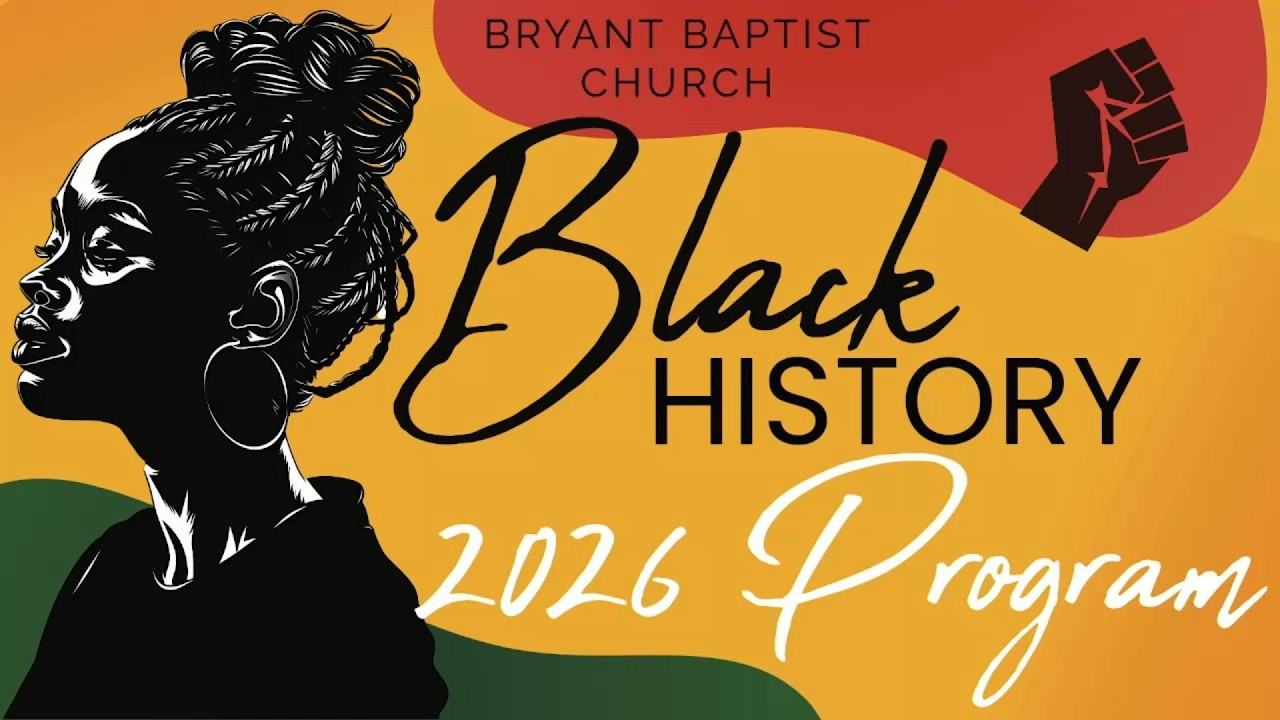 2026 Bryant Baptist Church Black History Program