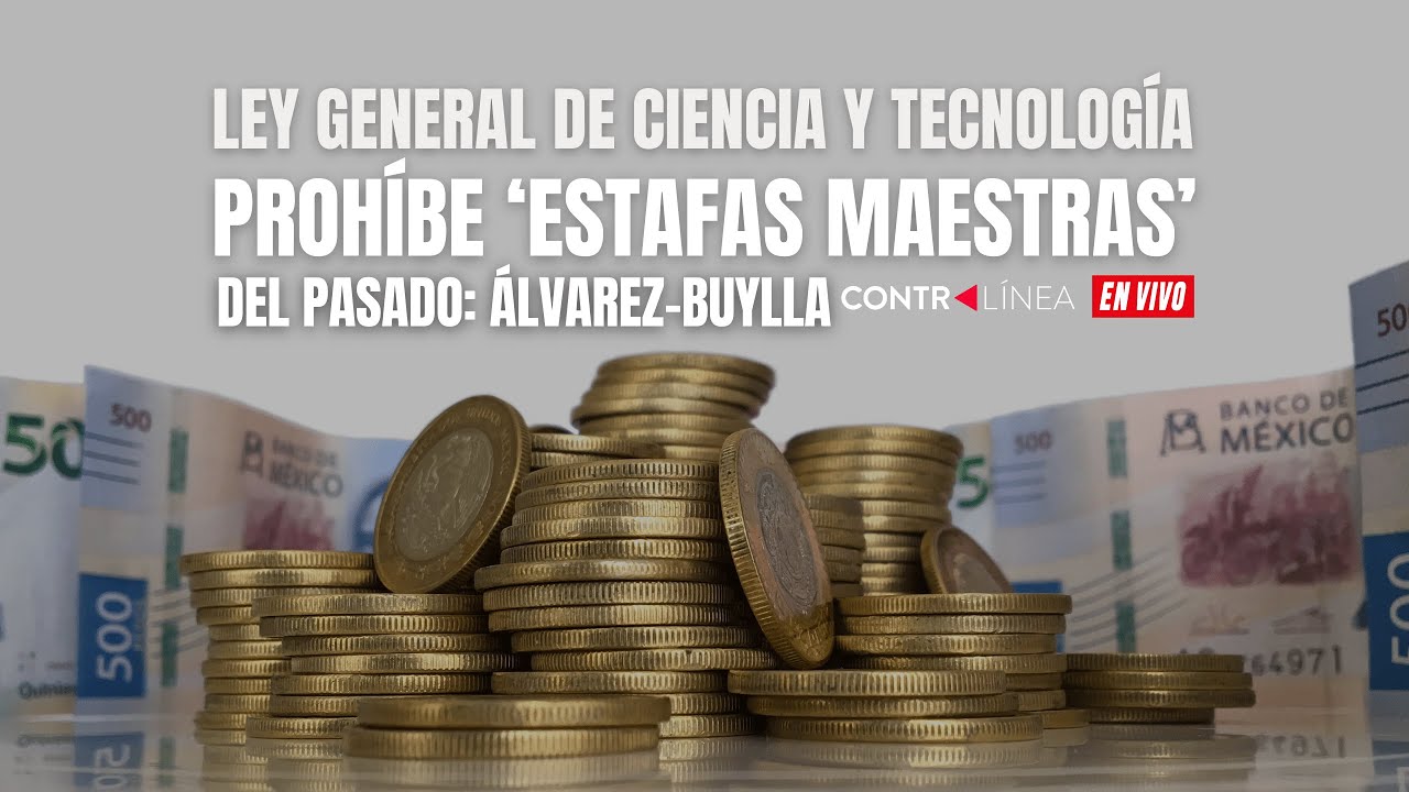 En Vivo | Ley General de Ciencia y Tecnología prohíbe ‘estafas maestras’ del pasado: Álvarez-Buylla