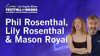 Phil Rosenthal, Lily Rosenthal & Mason Royal at L.A. Times Festival of Books