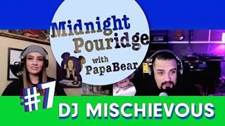 Midnight Pouridge Podcast- EP.#7 w/ Dj Mischievous