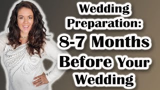 Wedding Preparation: 8-7 Months Before Your Wedding