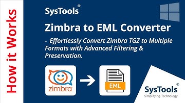 Zimbra to EML Converter Tool by SysTools | Convert Zimbra to EML | Convert TGZ to EML