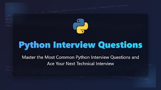Ace Your Python Interview: Top Questions & Detailed Explanations!