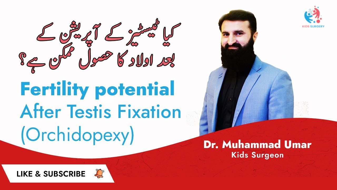 Unveiling the Fertility Potential After Testis Surgery Dr M Umar