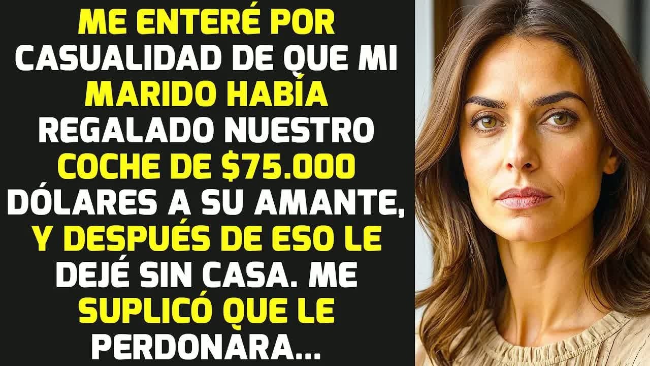 Descubrí Que Mi Marido Le Regaló A Su Amante Nuestro Coche De $75.000, Pero... | HISTORIAS LA VIDA