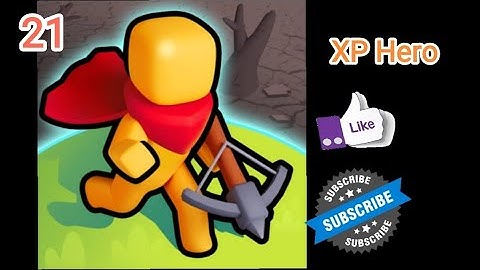 Xp Hero Gameplay Walkthrough Part 21