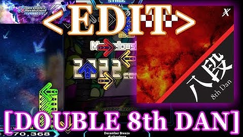 【DDR XX EDIT】 段位認定 DP八段 [DOUBLE 8th DAN] Lv.17