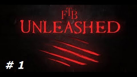 FTB Unleashed Lets Play Part 1 Start Of A New Journey