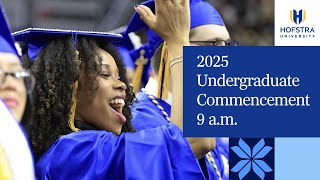 2025 Undergraduate Commencement - 9 a.m. | Hofstra University