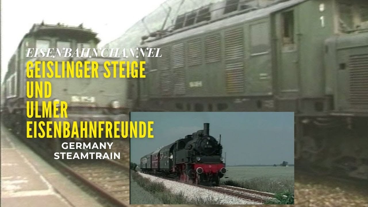 BAHNCHANNEL Geislinger Steige Geschichte, Ulmer Eisenbahnfreunde