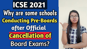 ICSE 2021 | Why are some schools conducting Pre boards after official Cancellation of Board Exam?