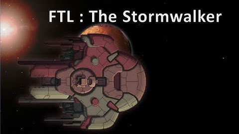 FTL : The Stormwalker