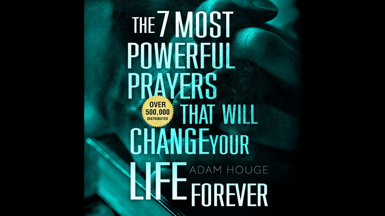 The 7 Most Powerful Prayers That Will Change Your Life Forever by Adam ...