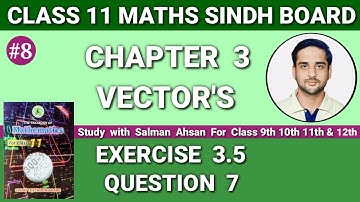 Class 11 Maths Sindh Board New Book Chapter 3 Exercise 3.5 Question 7 | first Year Mathematics