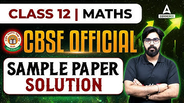 Class 12 Maths Sample Paper 2023-24 | Complete Solution | CBSE Sample Paper 2024