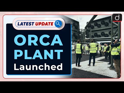 'Orca Plant' launched | Iceland : Latest update | Drishti IAS English – Watch On YouTube