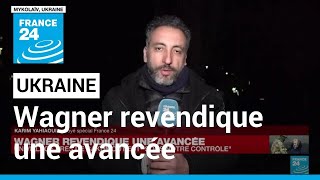 Ukraine : Wagner revendique une avancée près de Bakhmout • FRANCE 24