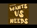 Wants vs needs