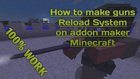 how to make guns Reload System in addon maker