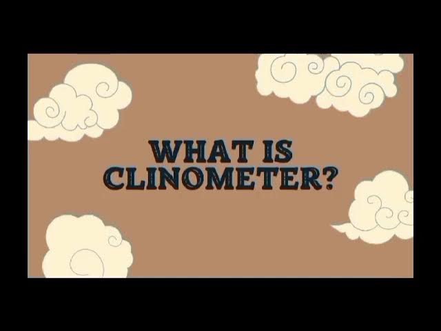 HOW TO USE CLINOMETER? AND ITS DEFINITION CLIP TUTORIAL