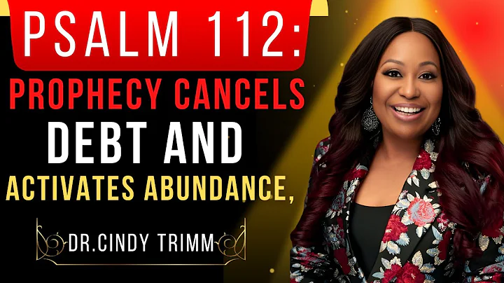 Psalm 112: Prophecy That Cancels Debt & Activates Overflow | Dr. Cindy Trimm