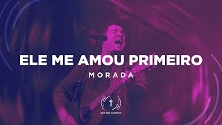 MORADA - Ele Me Amou Primeiro (Lyric Vídeo) chords