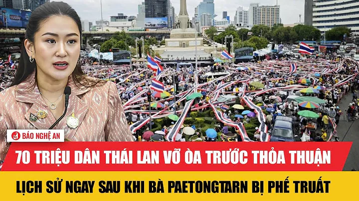 70 triệu dân Thái Lan vỡ òa trước thỏa thuận lịch sử ngay sau khi bà Paetongtarn bị phế truất