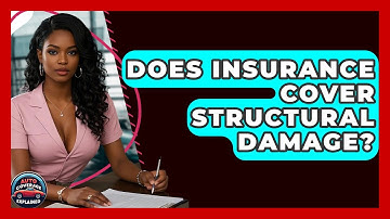 Does Insurance Cover Structural Damage? - Auto Coverage Explained