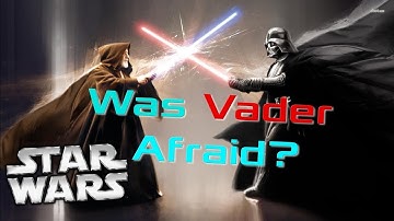 Was Vader SCARED When Fighting Obi-Wan? | Obi-Wan vs Vader | Star Wars Explained