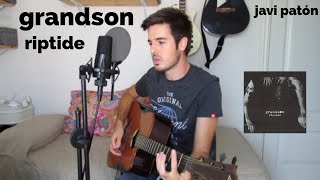 Grandson - Riptide (Javi Patón Cover)