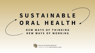 Sustainable Oral Health (CE Program Recording)