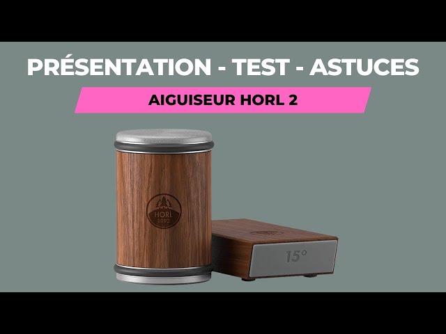 AIGUISEUR HORL2 - PRÉSENTATION, TEST ET ASTUCES 