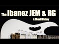 Capture de la vidéo The Ibanez Jem & Rg: A Short History